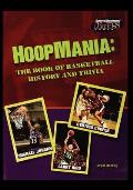 Hoopmania: The Book of Basketball History and Trivia