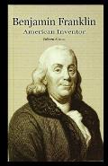 Benjamin Franklin: American Inventor