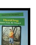 Hunting: Have Fun, Be Smart