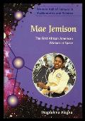 Mae Jemison: The First African American Woman in Space
