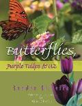 Butterflies, Purple Tulips & U2