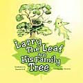 Larry The Leaf and His Family Tree