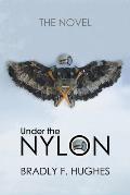 Under the Nylon: The Novel