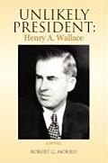 Unlikely President: Henry A. Wallace