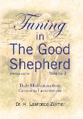 Tuning in The Good Shepherd Volume 1: Daily Meditations from Genesis to Lamentations
