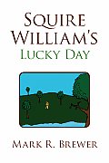 Squire William's Lucky Day