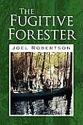 The Fugitive Forester