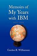 Memoirs of My Years with IBM: 1951-1986