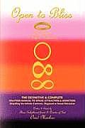 Open To Bliss Sage Hope's 1st Gift to Humanity The Definitive & Complete Solution Manual to Sexual Attraction & Addiction