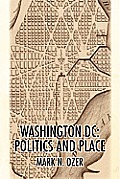 Washington, D.C.: Politics and Place