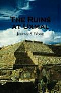 The Ruins at Uxmal
