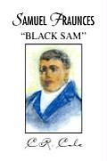 Samuel Fraunces ''Black Sam''