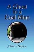 A Ghost in a Coal Mine