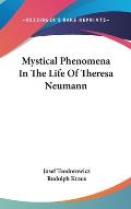 Mystical Phenomena in the Life of Theresa Neumann