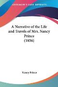 Narrative Of The Life & Travels Of Mrs Nancy Prince 1856