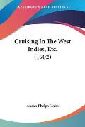 Cruising In The West Indies Etc 1902