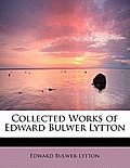 Collected Works of Edward Bulwer Lytton