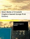 Short Works of Elizabeth Cleghorn Gaskell