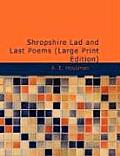 Shropshire Lad and Last Poems