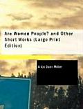 Are Women People? and Other Short Works