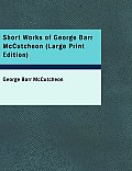 Short Works of George Barr McCutcheon