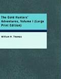 The Gold Hunters' Adventures, Volume I