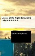 Letters of the Right Honourable Lady
