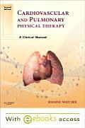 Cardiovascular and Pulmonary Physical Therapy - Text and E-Book Package: A Clinical Manual