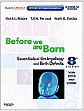 Before We Are Born Essentials Of Embryology & Birth Defects With Student Consult Online Access