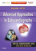 Advanced Approaches in Echocardiography: Expert Consult: Online and Print