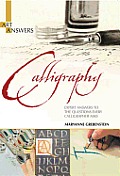Calligraphy Expert Answers to the Questions Every Calligrapher Asks