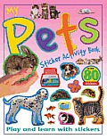 My Pets Sticker Activity Book Play & Learn with Stickers Over 80 Stickers