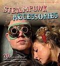 Steampunk Accessories 20 Projects to Help You Nail the Style