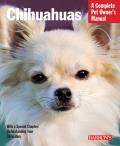 Chihuahuas: Everything about Selection, Care, Nutrition, Behavior, and Training