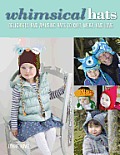 Whimsical Hats Delightful & Amusing Hats to Knit Wear & Love