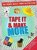 Tape It & Make More 101 More Duct Tape Activities