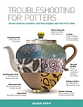 Troubleshooting for Potters All the Common Problems Why They Happen & How to Fix Them