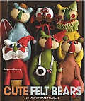 Cute Felt Bears 20 Easy To Make Projects