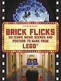 Brick Flicks 100 Iconic Movie Scenes & Posters Made from Lego
