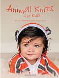 Animal Knits for Kids 30 Cute Knitted Projects Theyll Love