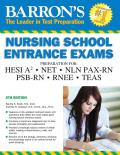 Barron's Nursing School Entrance Exams: Hesi A2 / Net / Nln Pax-RN / Psb-RN / Rnee /Teas
