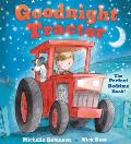 Goodnight Tractor the Perfect Bedtime Book