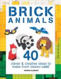 Brick Animals 40 Clever & Creative Ideas to Make from Classic Legor