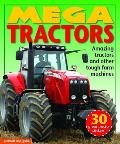 Mega Tractors Amazing Tractors & Other Tough Farm Machines