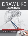 Draw Like the Masters An Excellent Way to Learn from Those Who Have Much to Teach