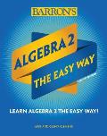 Algebra 2 The Easy Way