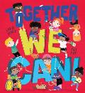 Together We Can!: A Heart-Warming Ode to Friendship, Compassion, and Kindness