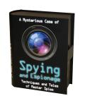 Mysterious Case of Spying & Espionage Techniques & Tales of Master Spies