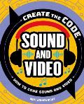 Create the Code: Sound and Video