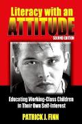 Literacy with an Attitude Second Edition Educating Workingclass Children in Their Own Selfinterest